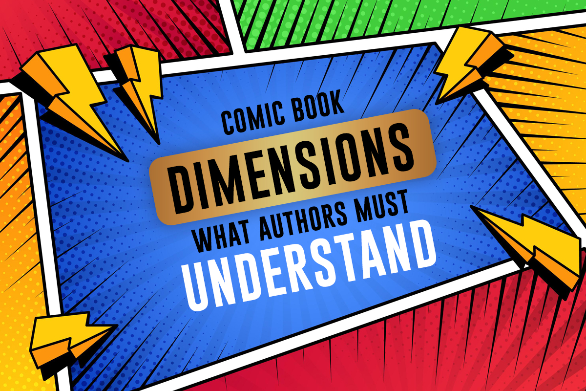 Comic Book Dimensions What Authors Must Understand