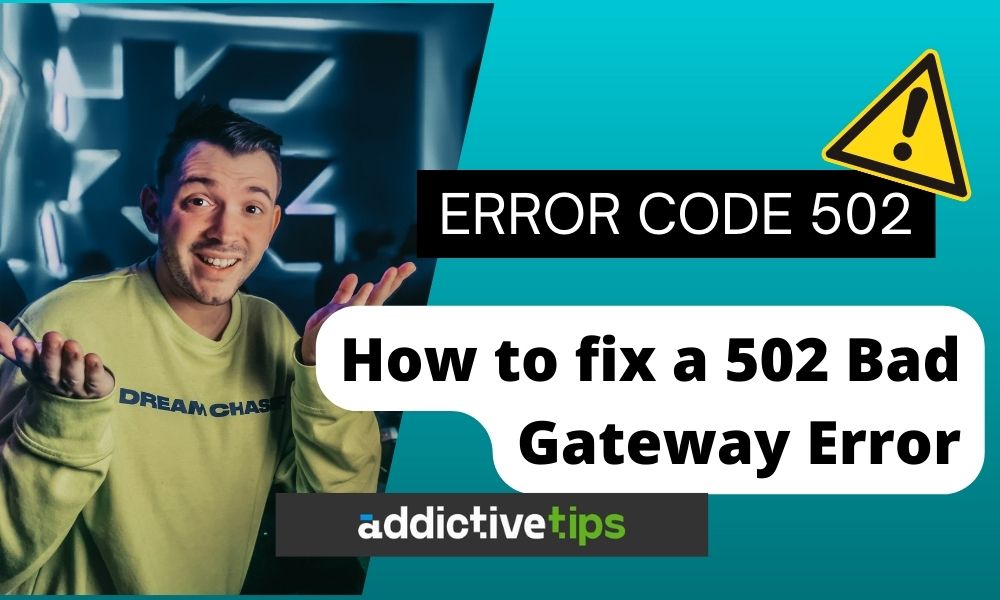 502 Bad Gateway Error Everything you need to know
