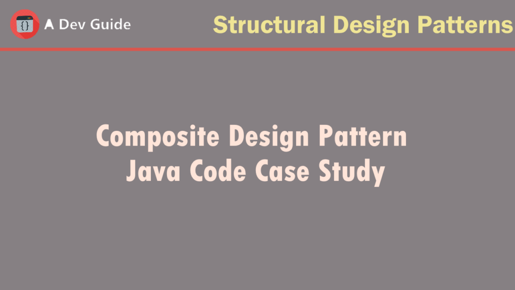 Composite Design Pattern Java Code Case Study ADevGuide