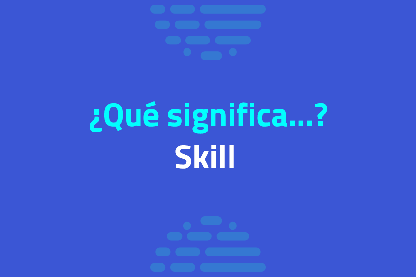 ¿Qué es Skill en el Contact Center? ADI Consulting