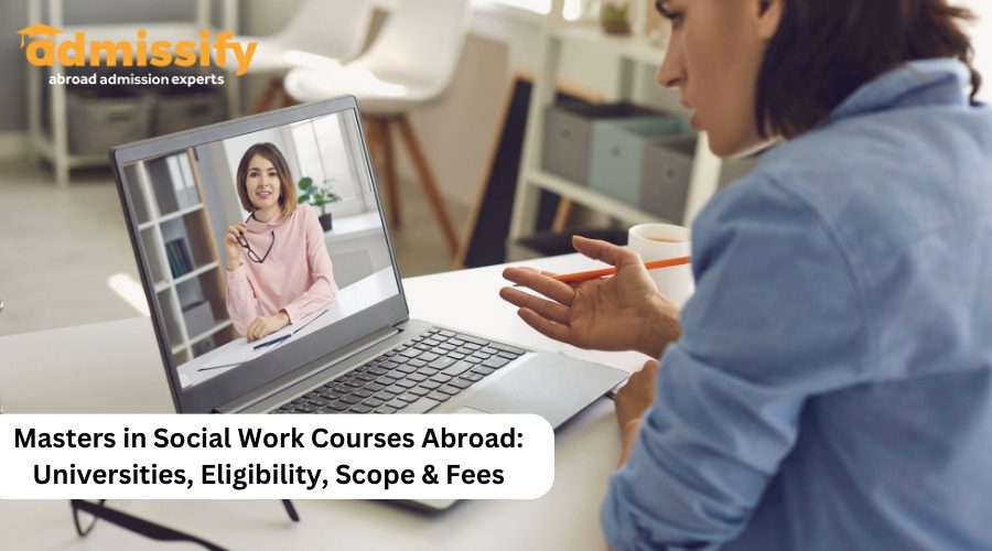 Masters in Social Work (MSW) Courses Abroad Universities, Eligibility, Scope & Fees Admissify
