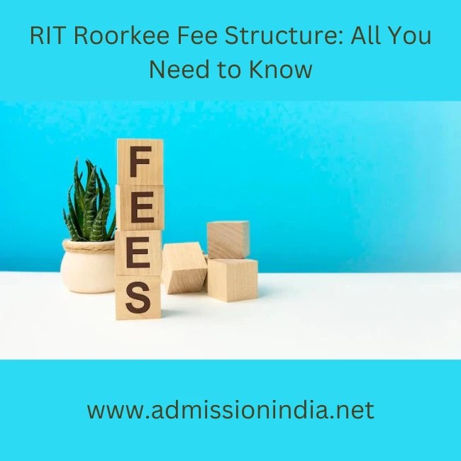 RIT Roorkee Fee Structure All You Need to Know