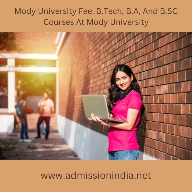 Mody University Fee B.Tech, B.A, And B.SC Courses At Mody University