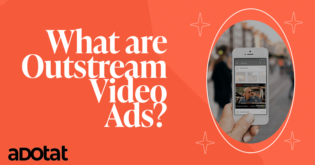 What Are Outstream Video Ads? ADOTAT with Pesach Lattin
