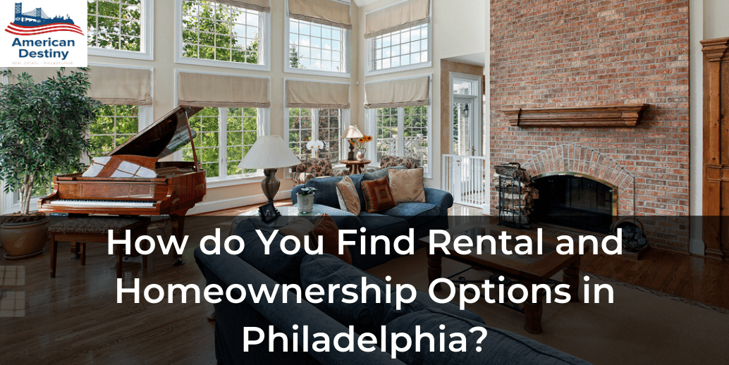 ADRPhiladelphia How do You Find Rental and Homeownership Options in