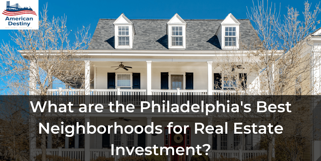 ADRPhiladelphia What are the Philadelphia's Best Neighborhoods for