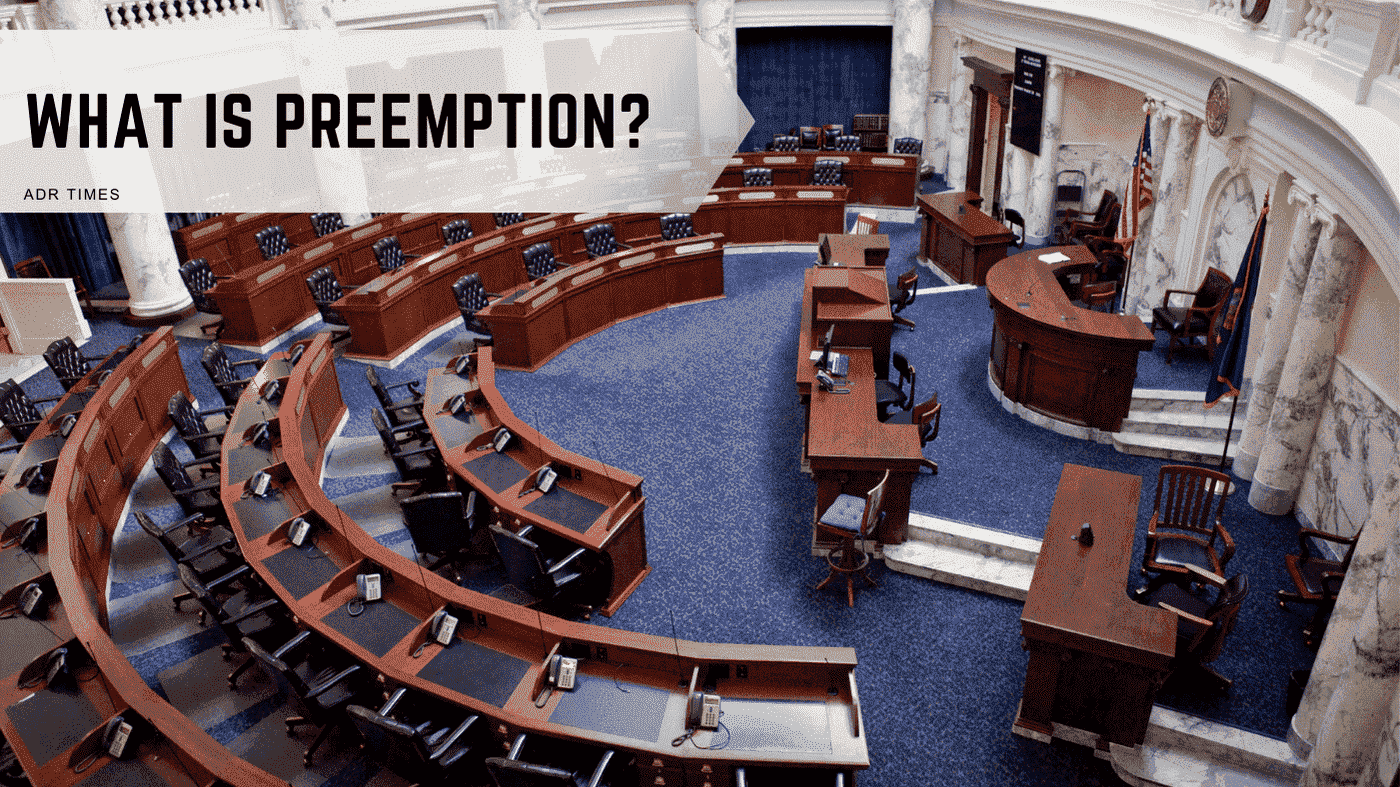 What Is Preemption A Fundamental Concept Adr Times