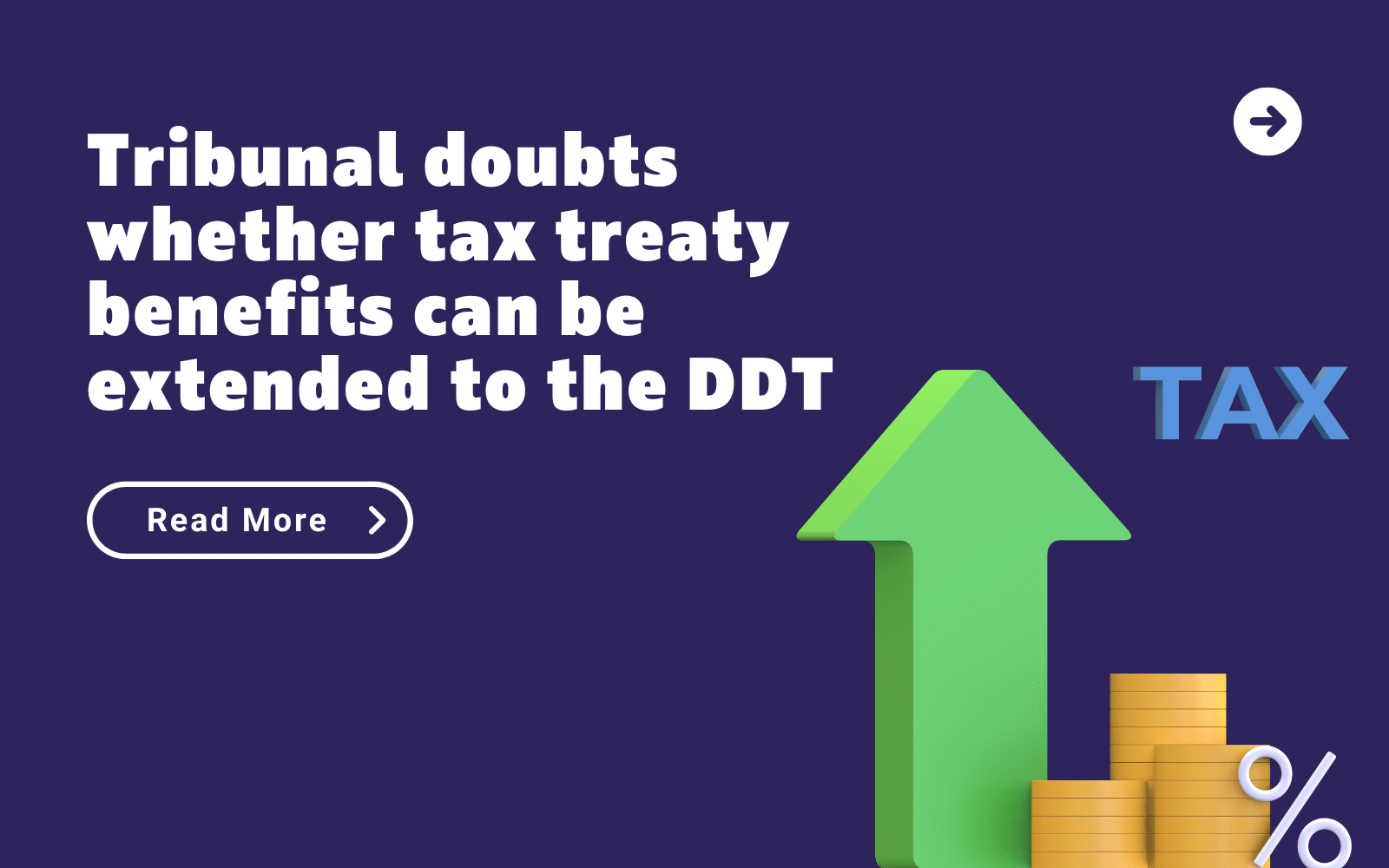 Tribunal Doubts Whether Tax Treaty Benefits Can Be Extended To The DDT