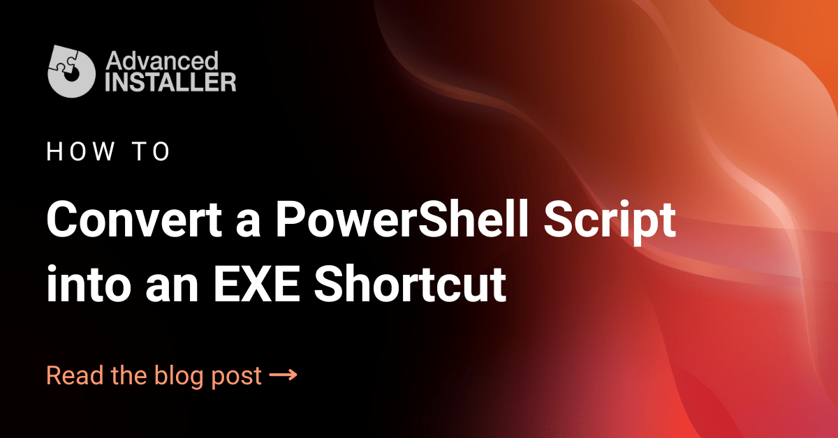 How to convert a PowerShell Script into an EXE Shortcut