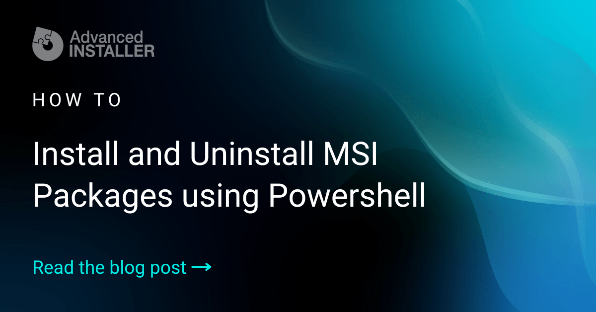 How to Install and Uninstall MSI Packages using Powershell