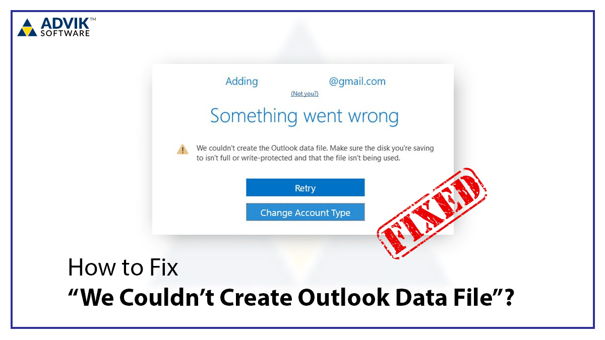 How to Fix “We Couldn’t Create Outlook Data File” Error?