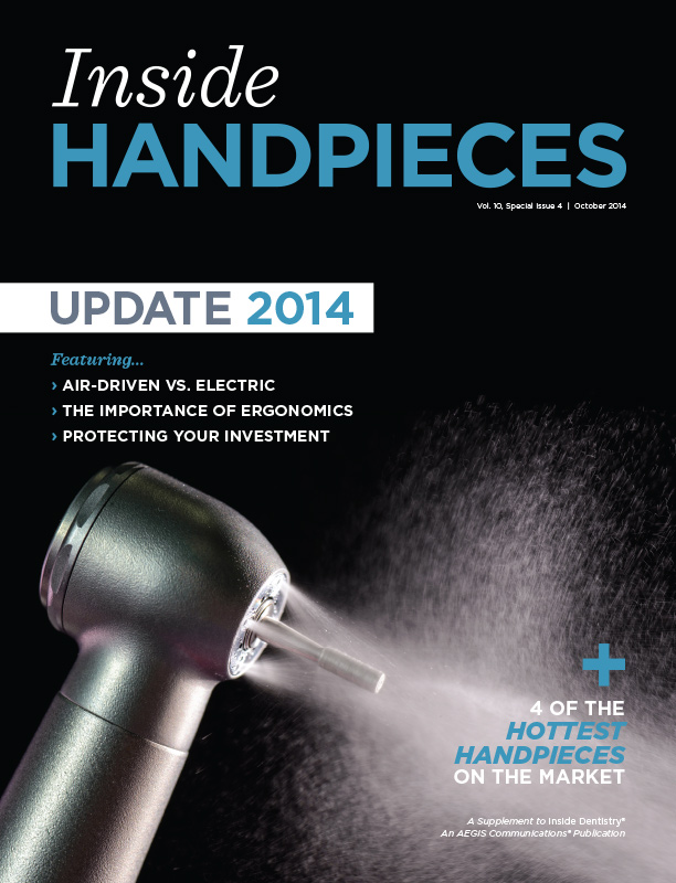 Power to the Handpiece | October 2014 | Inside Dentistry-Hygiene Supplement