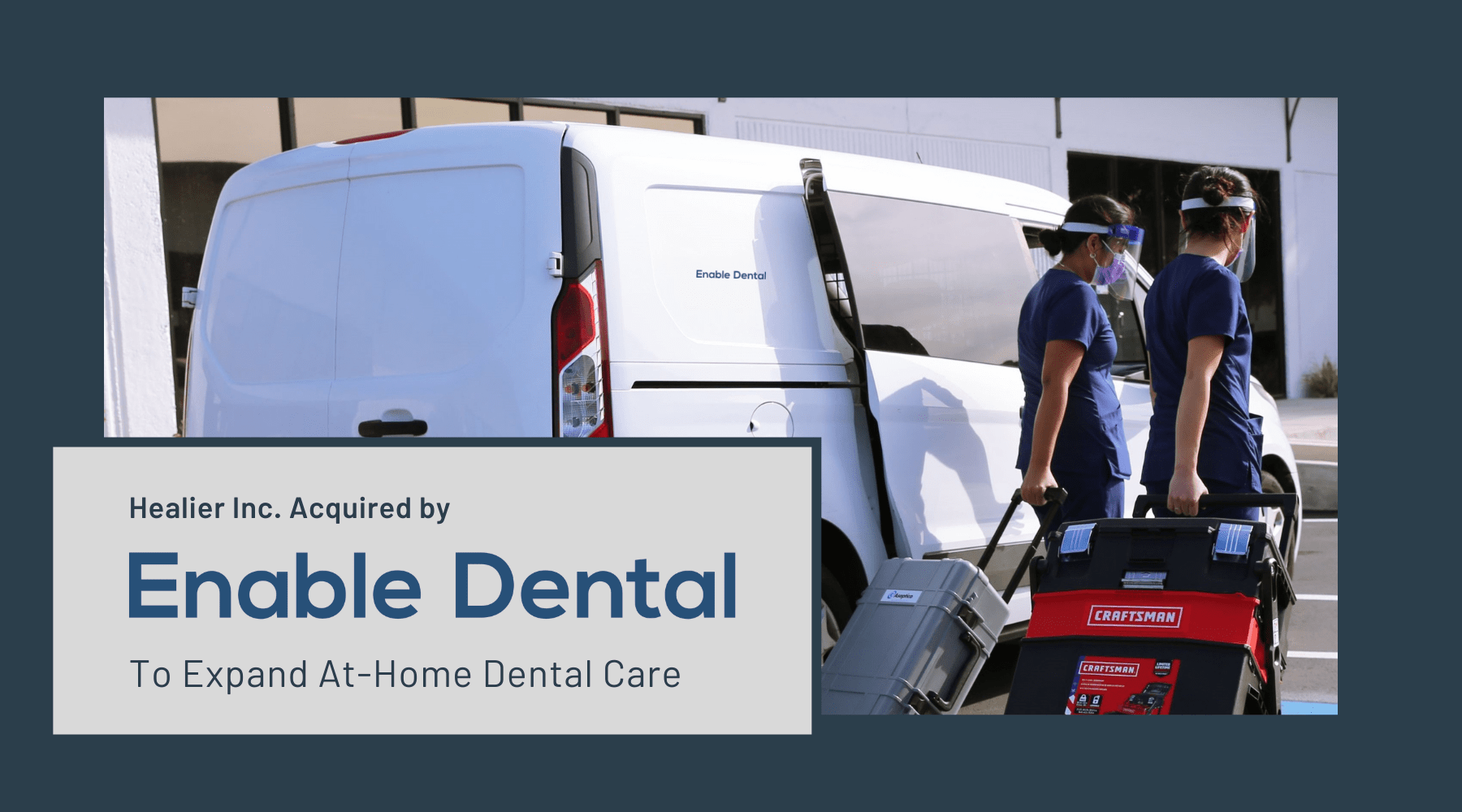 Enable Dental Acquires Healier Inc. to Expand AtHome Dental Care