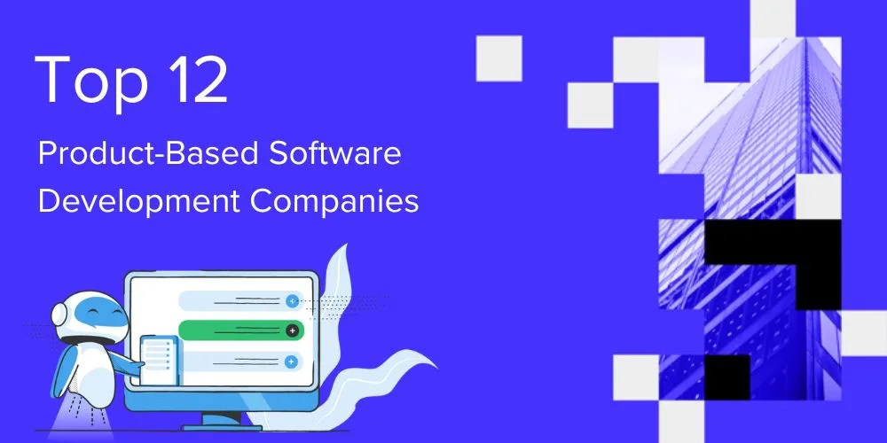 Top 12 Product Based Software Development Companies