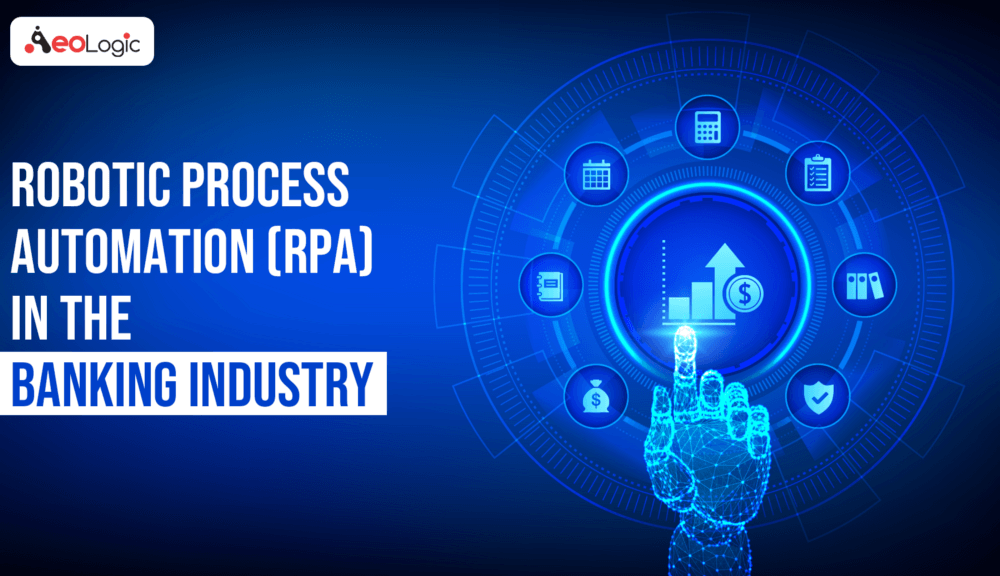 Robotic Process Automation (RPA) in the Banking Industry