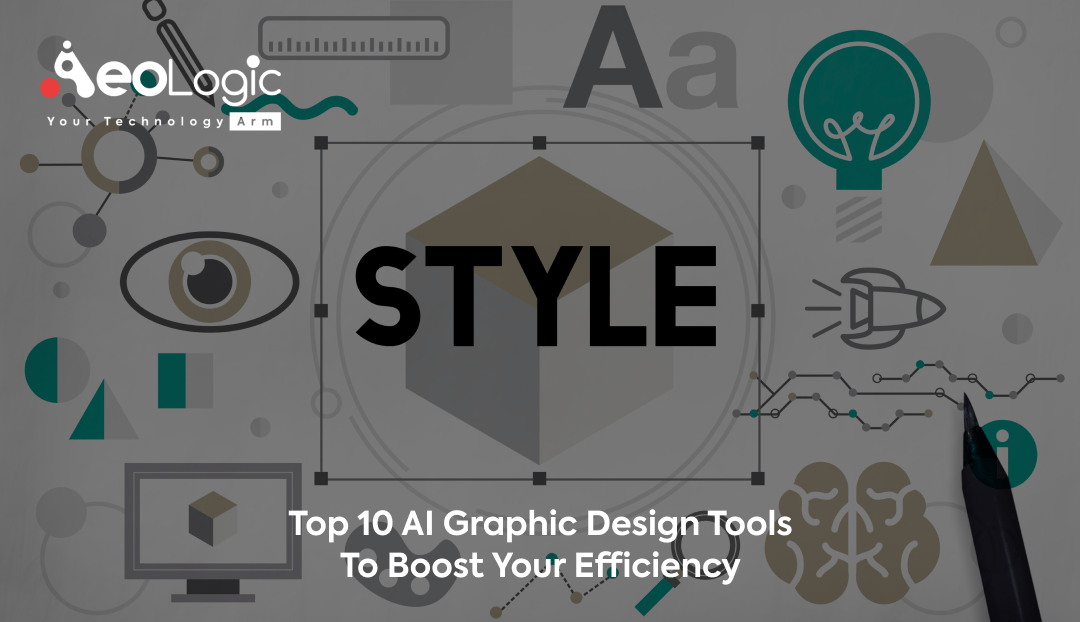 Top 10 AI Graphic Design Tools to Boost Your Efficiency Aeologic Blog