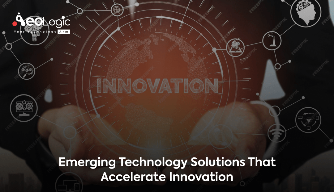 Emerging Technology Solutions That Accelerate Innovation Aeologic Blog