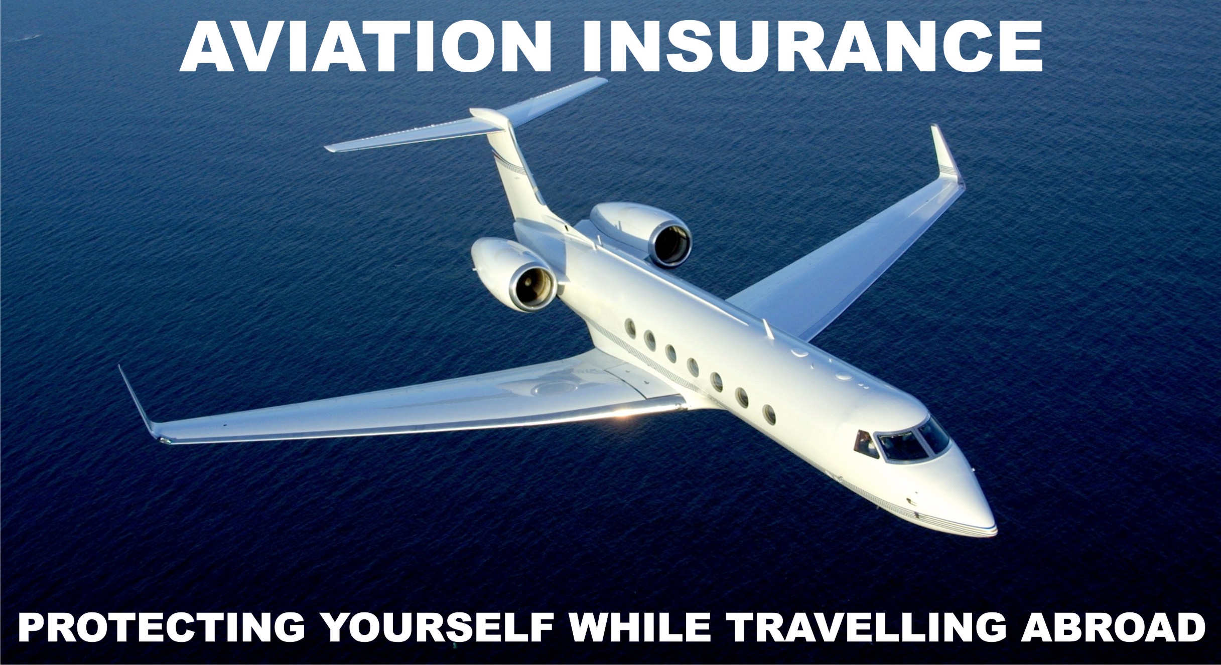 Aviation Insurance Protecting Yourself While Traveling Abroad