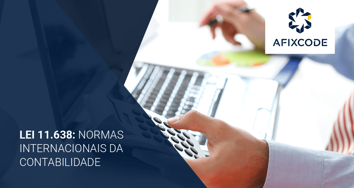 Lei 11.638 Normas Internacionais da Contabilidade AfixCode