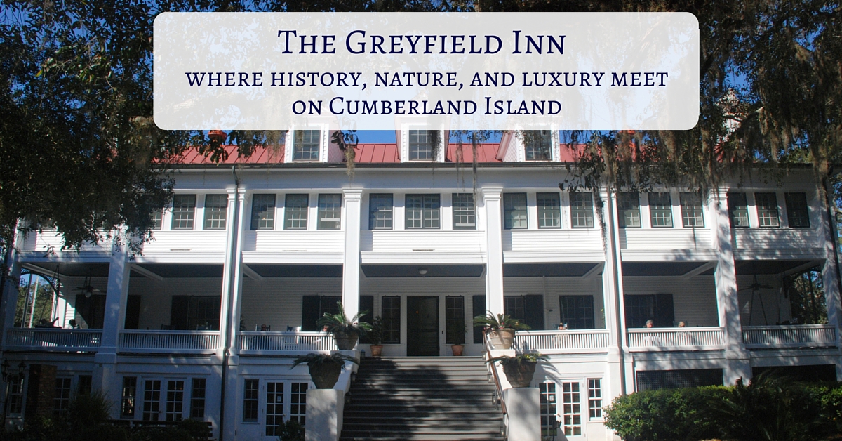 The Greyfield Inn on Cumberland Island A Friend Afar