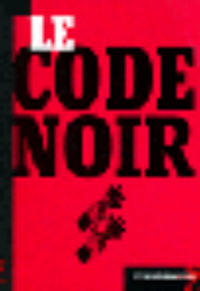 Un pénible effort de mémoire le Code Noir