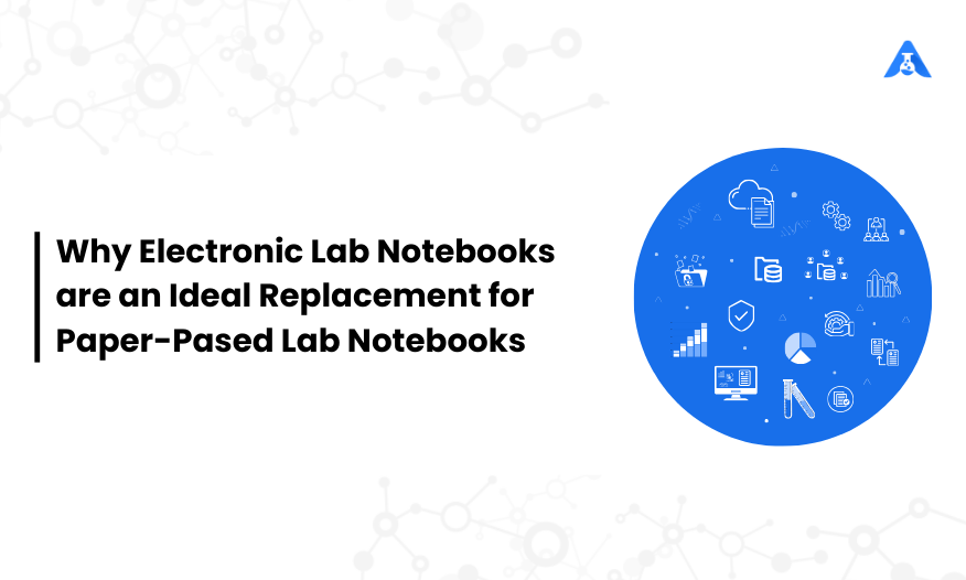 Why Electronic Lab notebooks are an ideal replacement for Paperbased