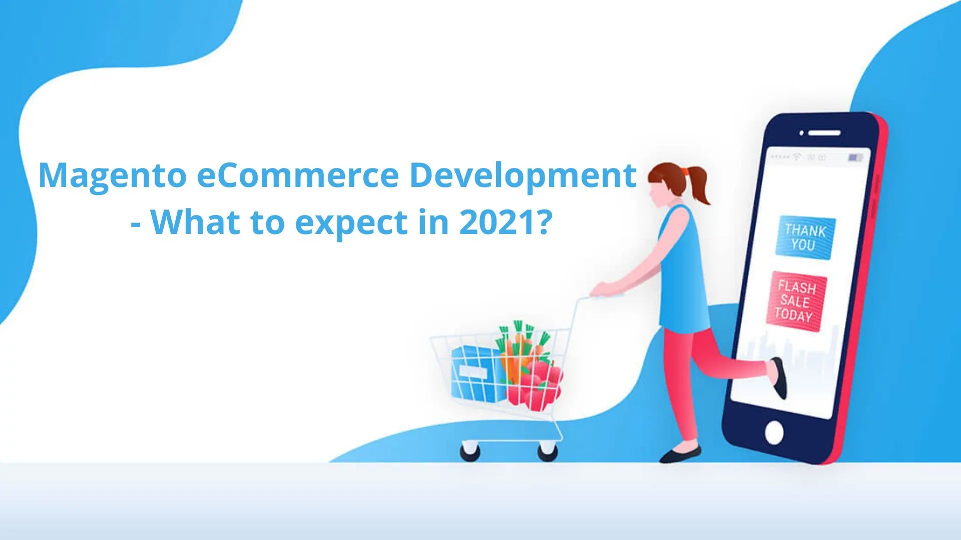 Magento Development What to expect in 2021?