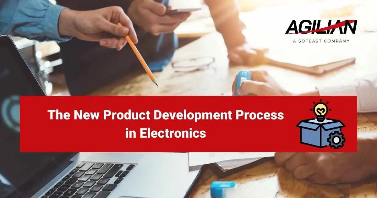 An Effective New Product Development Process for Electronics Agilian