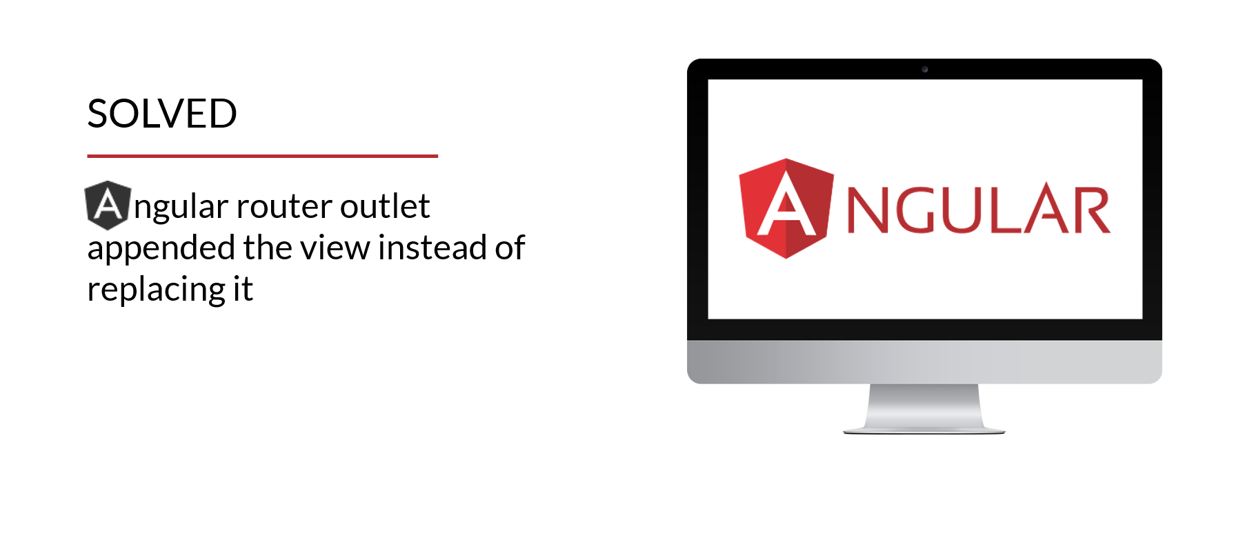 Solved Angular router outlet appended the view instead of replacing it