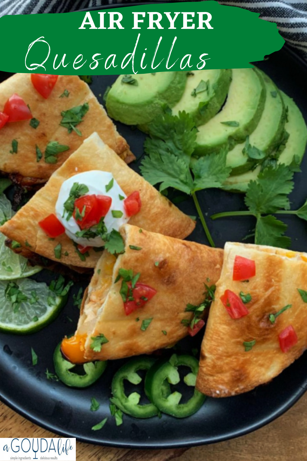 Air Fryer Quesadillas easy recipe under 10 minutes! A Gouda Life