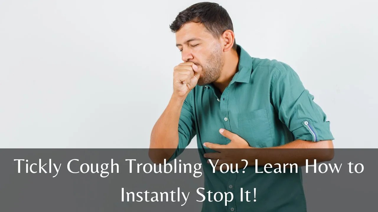 Tickly Cough Troubling You? Learn How to Instantly Stop It! AgreeWithUS