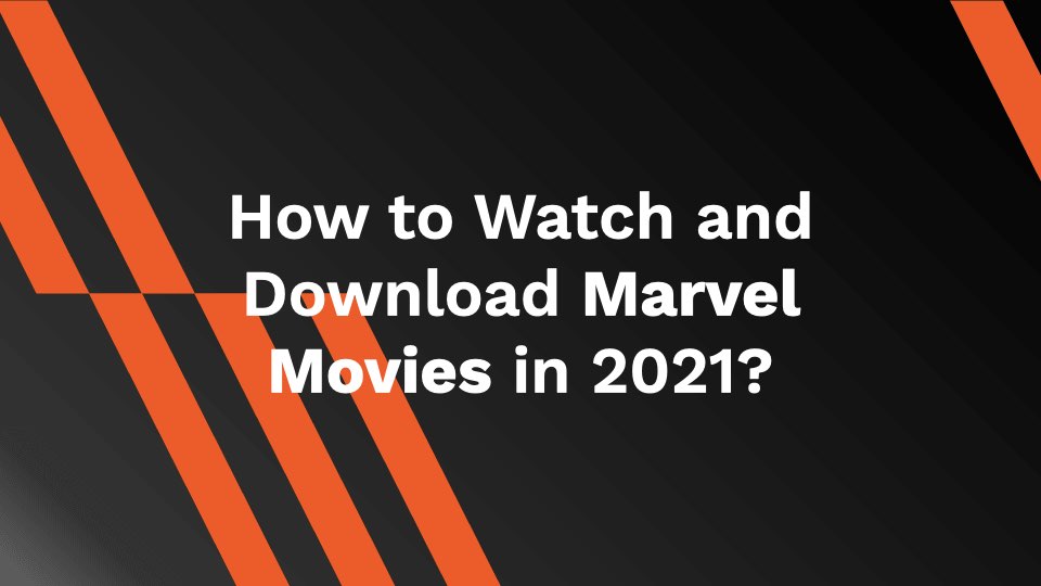 How to Watch and Download Marvel Movies in 2021? AhaSave