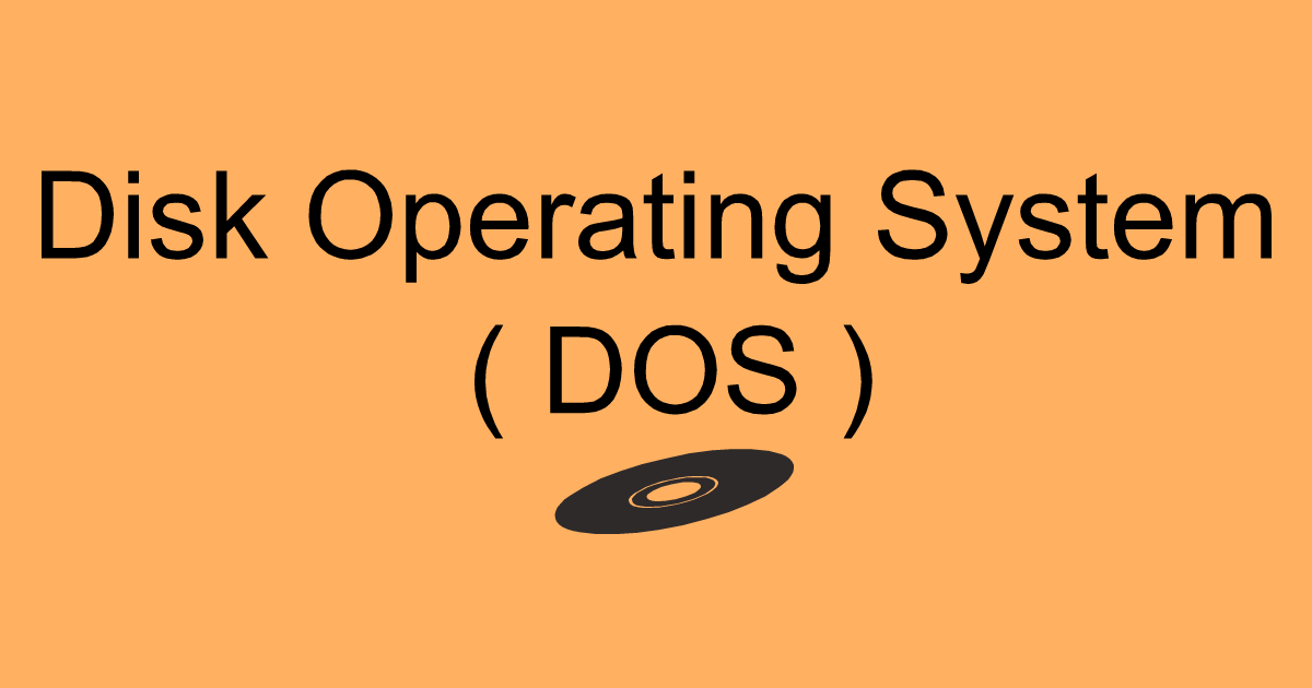 Disk Operating System (DOS) AHIRLABS