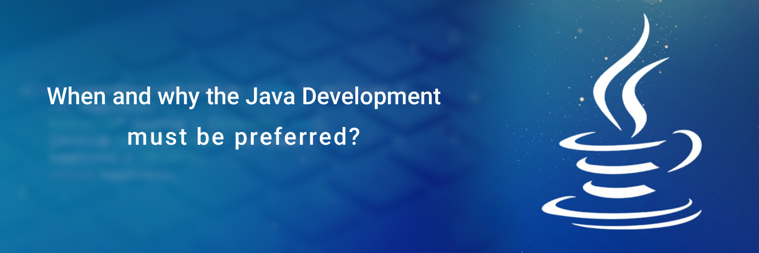 When and Why the Java Development must be preferred