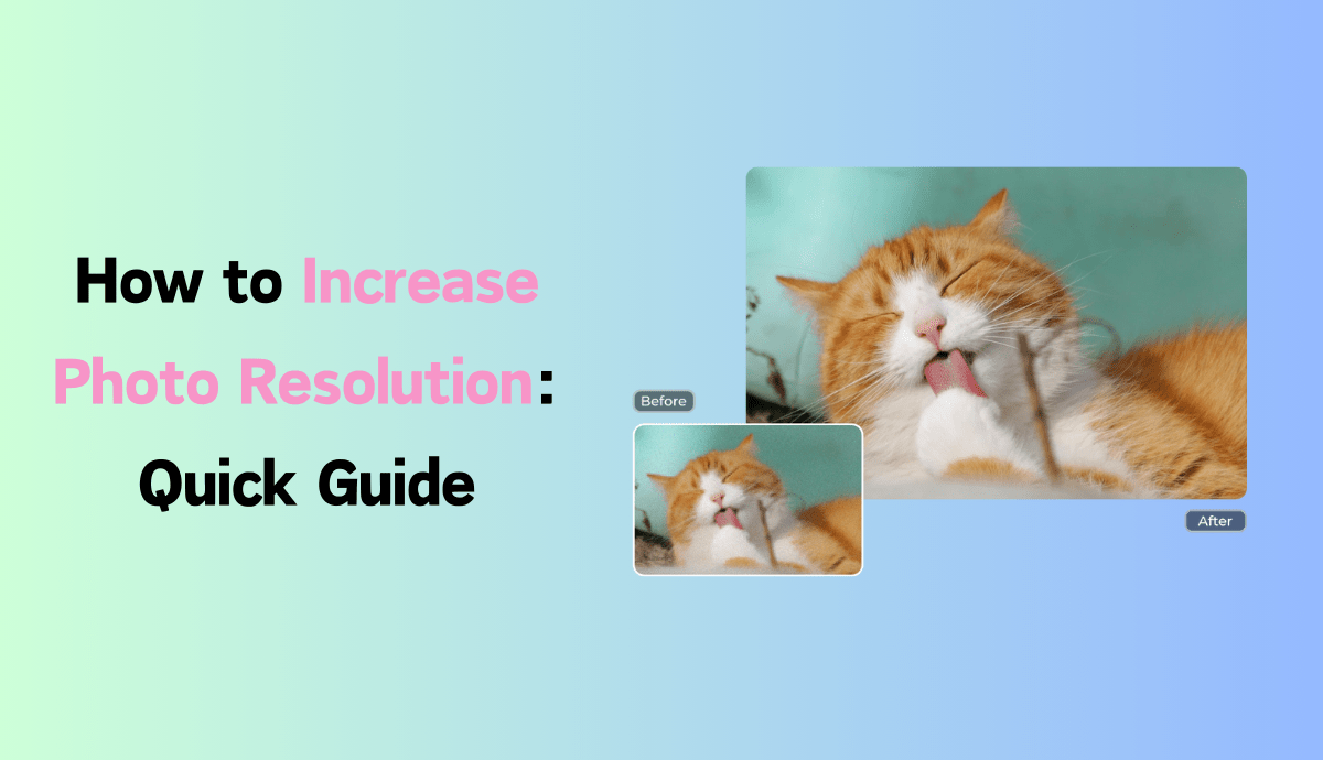 How to Increase Photo Resolution Easy Guide for Clear & HighQuality