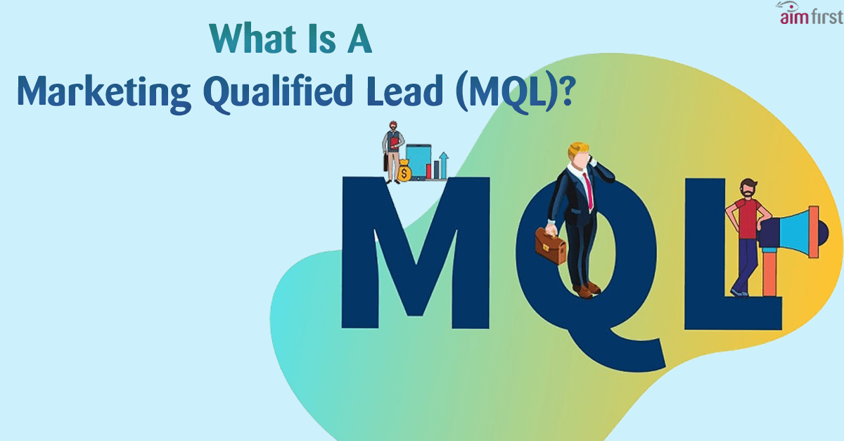 What Is A Marketing Qualified Lead (MQL)?