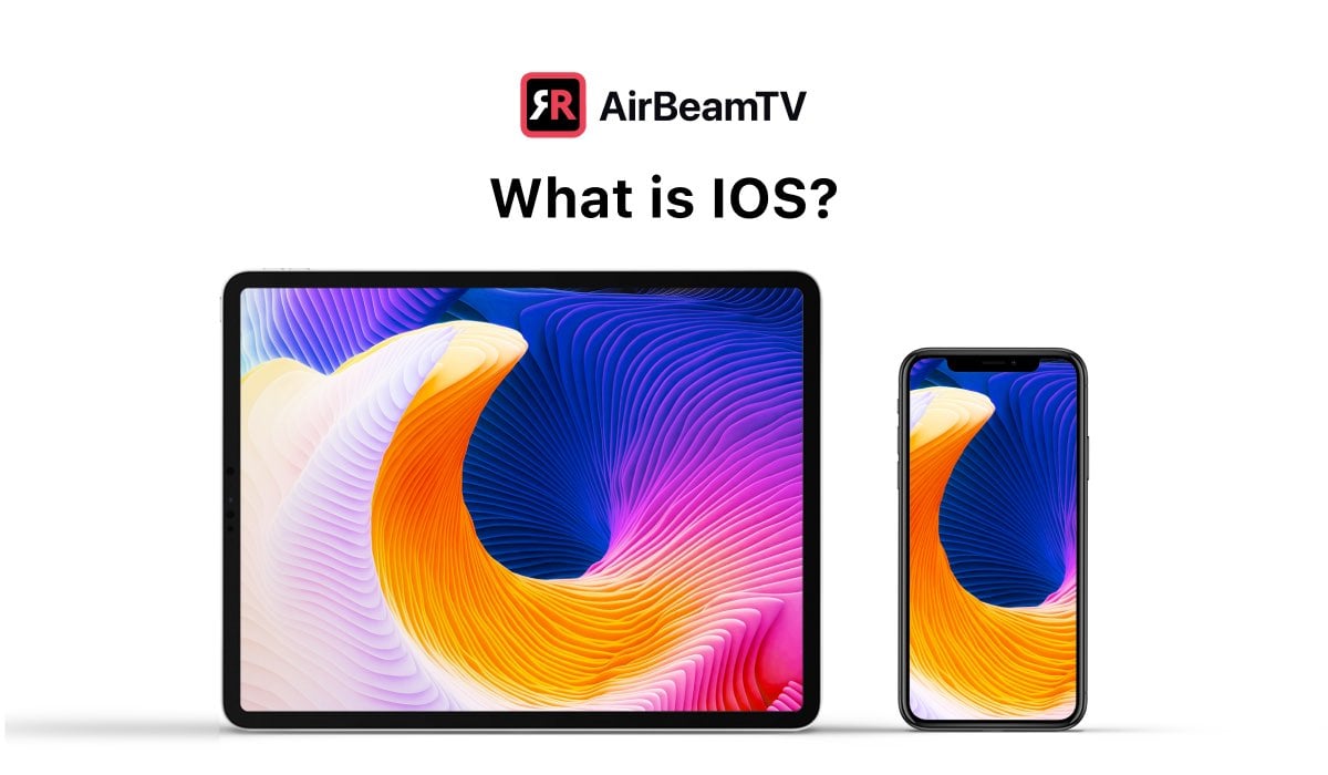 What Does iOS Stand For? Apple iPhone & iPad AirBeamTV