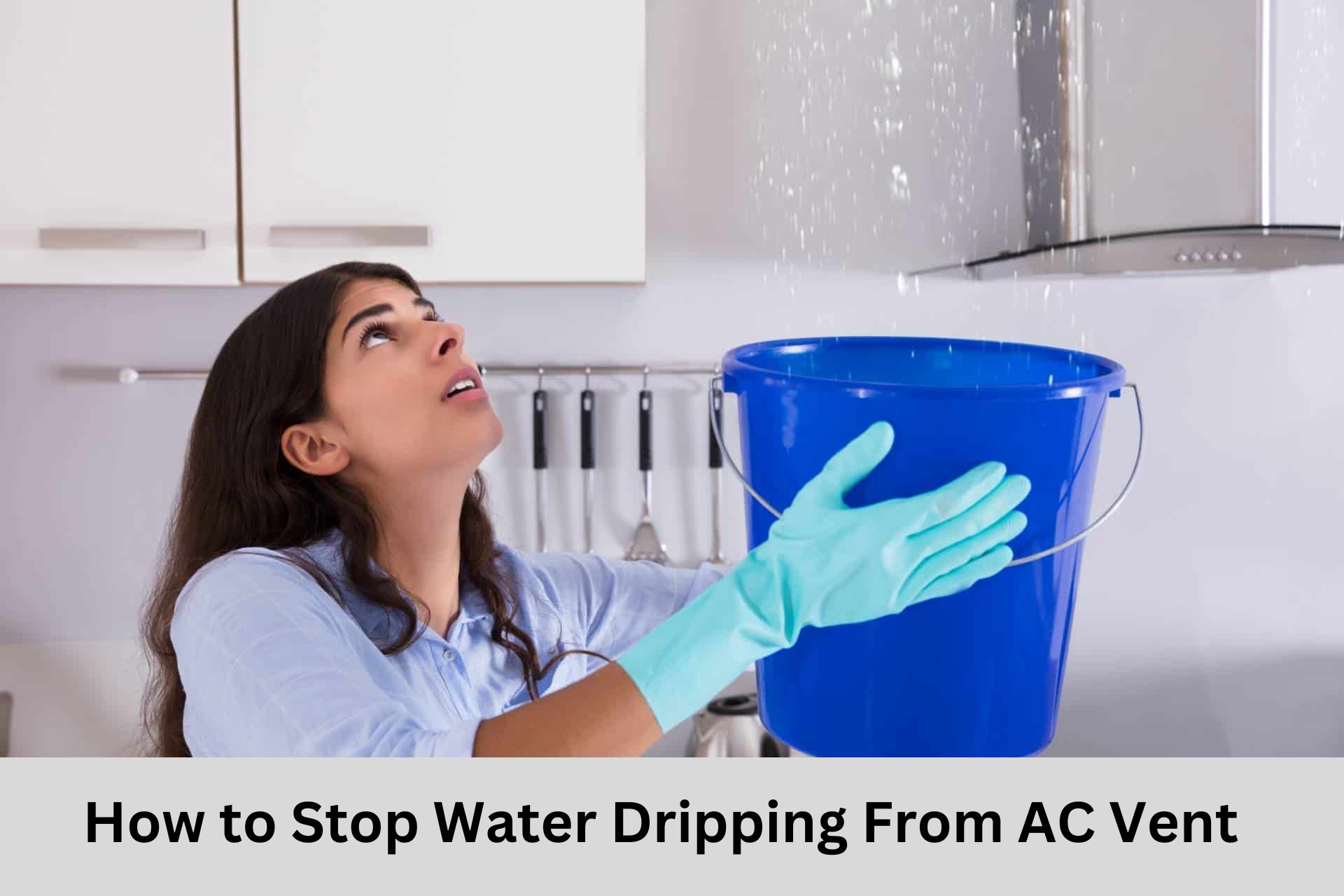 How to Stop Water Dripping From AC Vent 7 Solutions Air Duct Now
