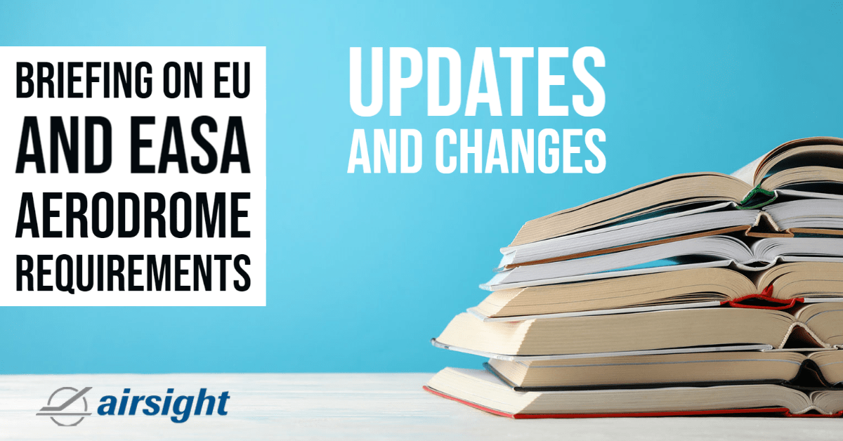 Briefing on EU and EASA Aerodrome Requirements Updates and Changes