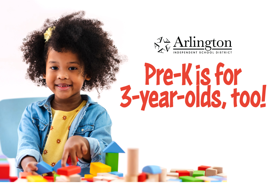 Arlington ISD PreK is for 3yearolds, too!