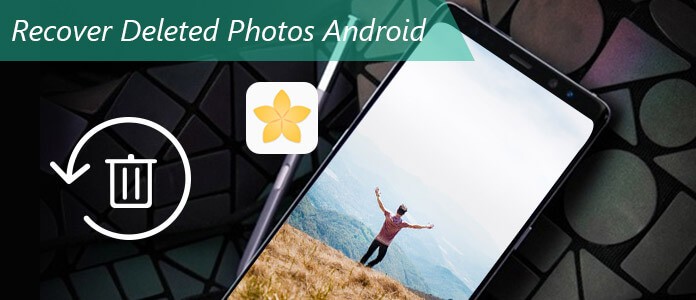Three Ways to Recover Deleted Photos/Pictures/Videos on Android