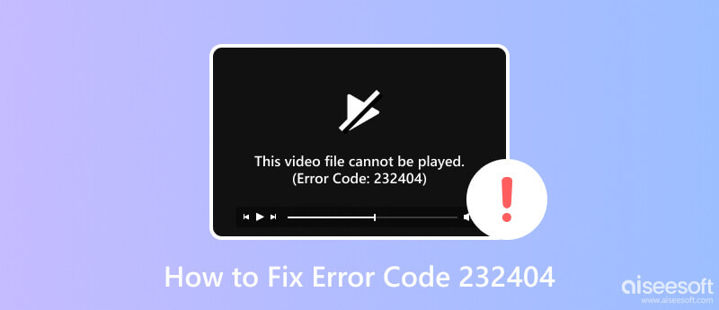 Error Code 232404: Why it Happens & 7 Ways in Solving Error Code