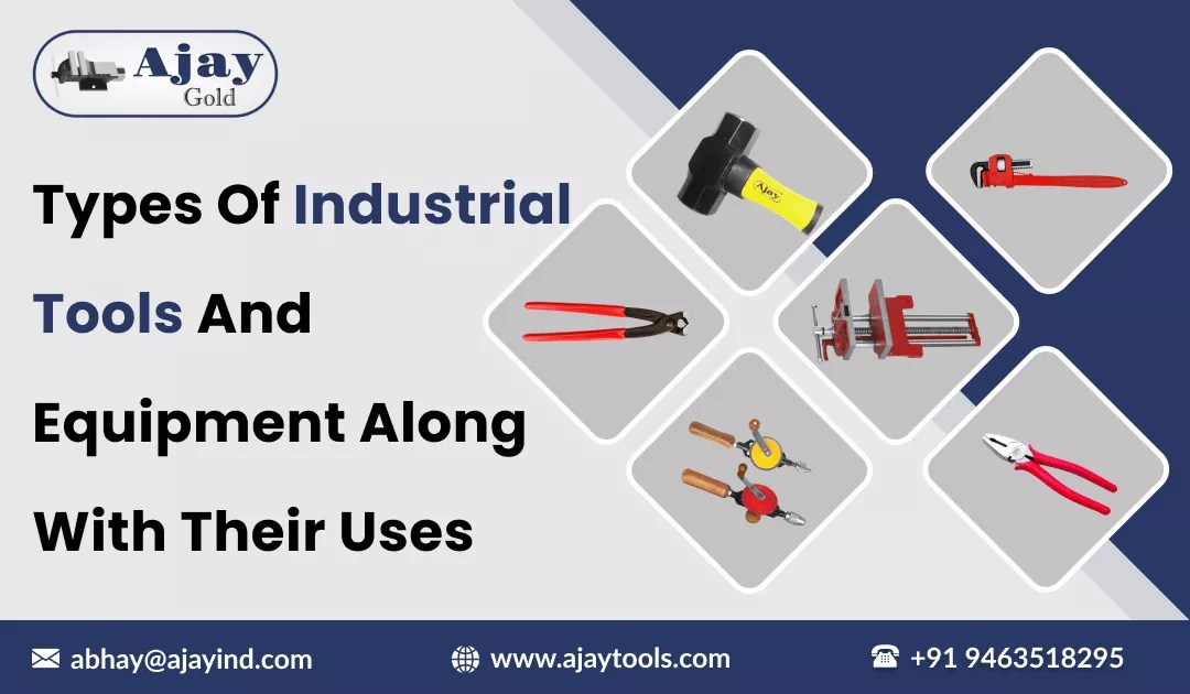 Industrial Tools and Equipment Types along with Their Uses