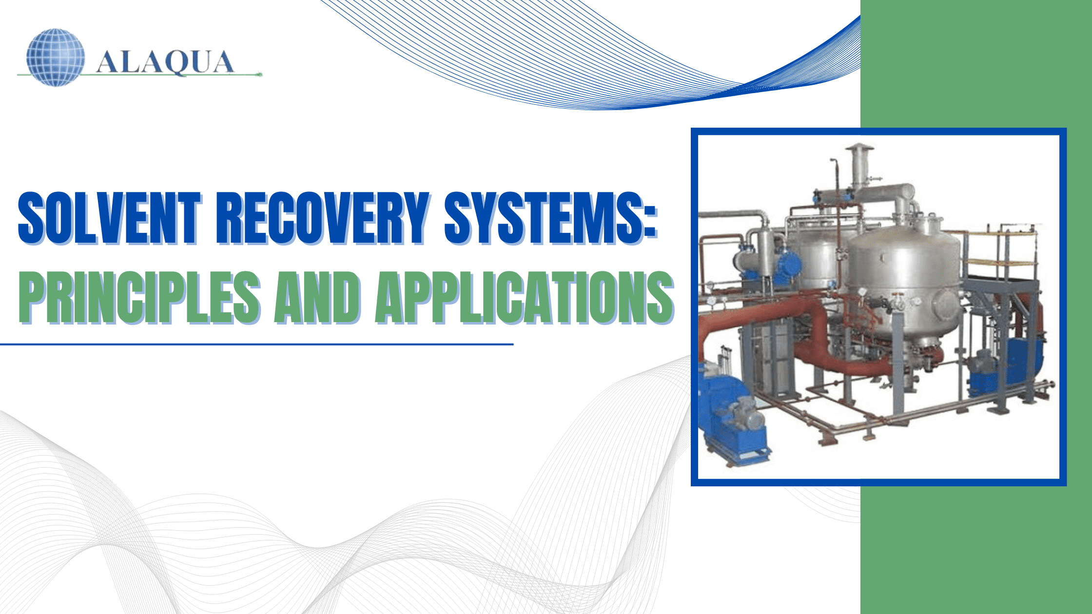 Solvent Recovery Systems Principles and Applications Alaqua Inc