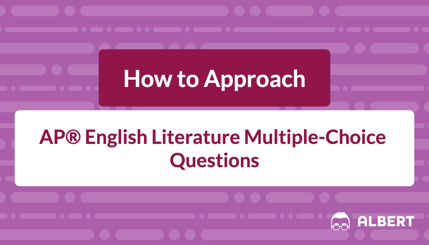 How to Approach AP® English Literature MultipleChoice Questions