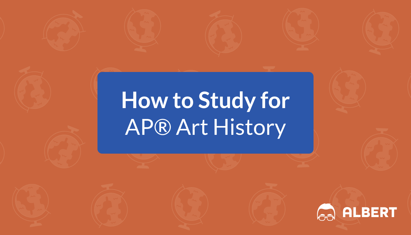 How to Study for AP® Art History Albert.io