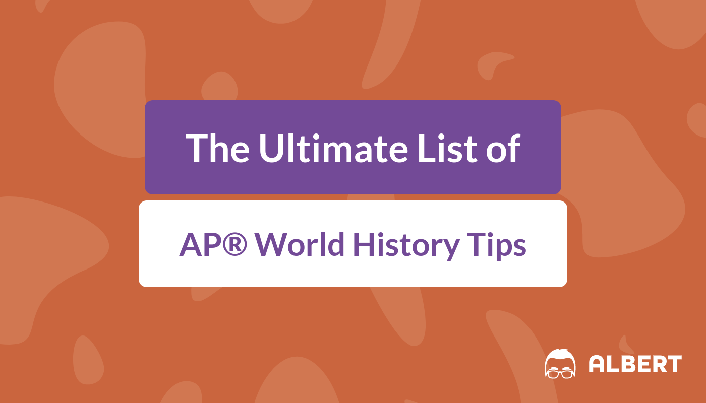 The Ultimate List of AP® World History Tips Albert.io