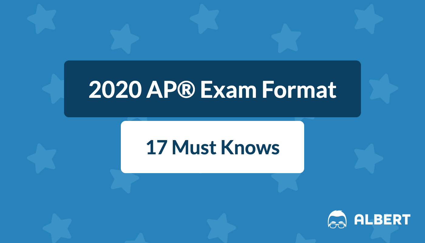 2020 AP® Exam Format 17 Must Knows Albert Resources