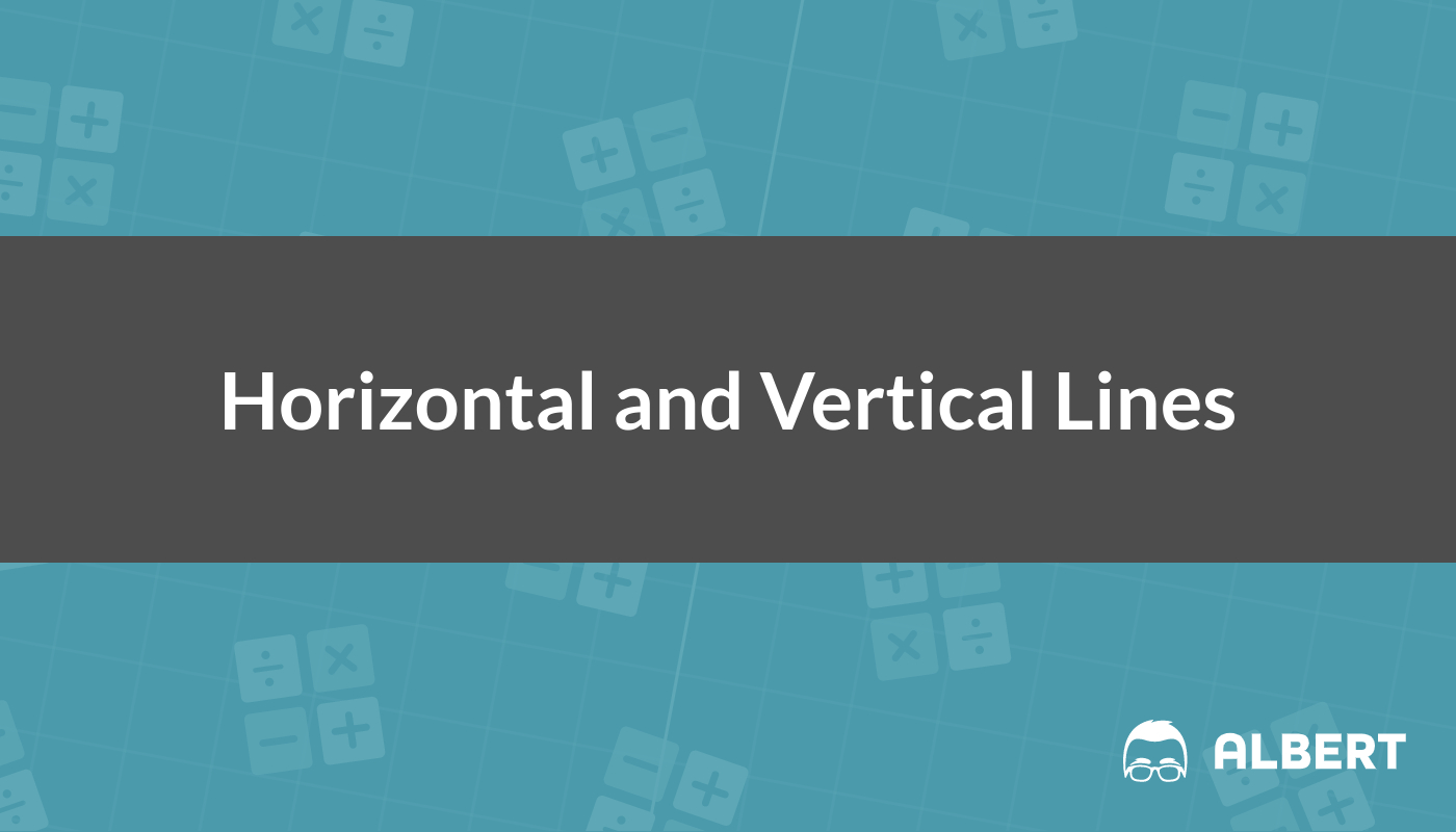 Horizontal and Vertical Lines Review and Examples Albert Resources