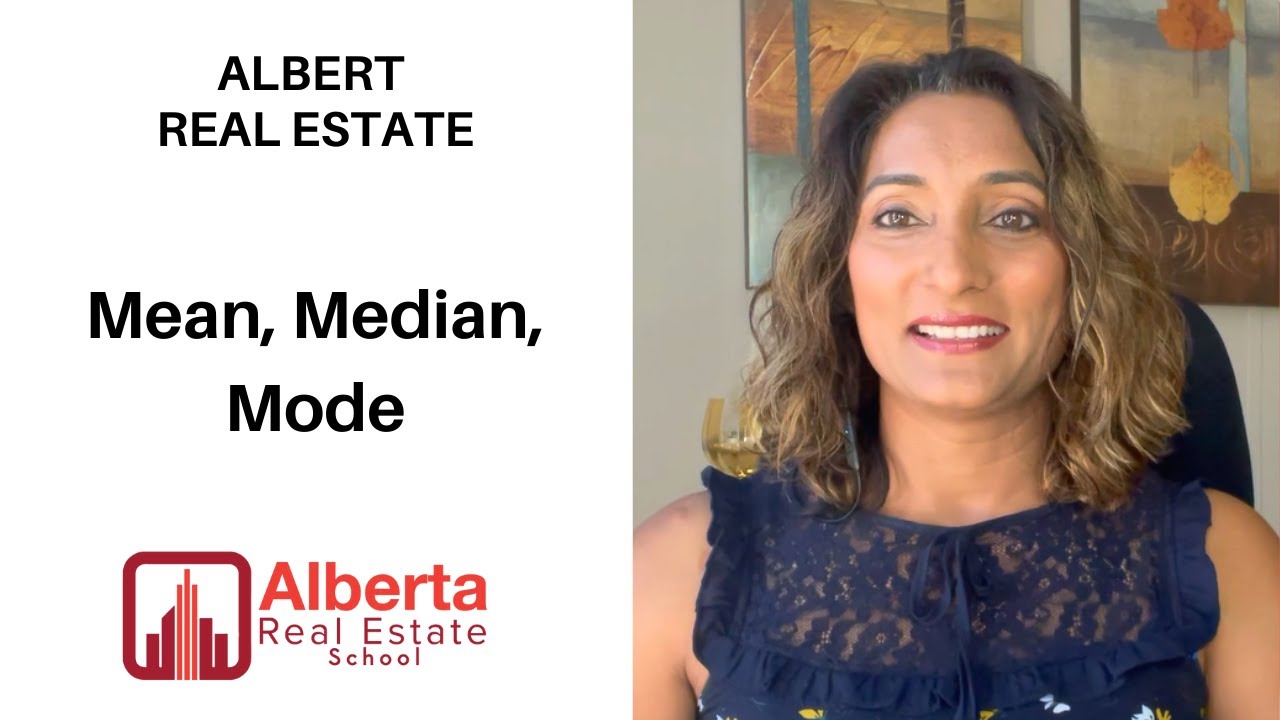 MEAN, MEDIAN, MODE IN REAL ESTATE Alberta Real Estate School
